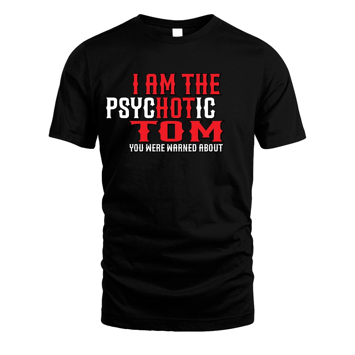 TOM 13K1-544 I Am The Psychotic Name You Were Warned About