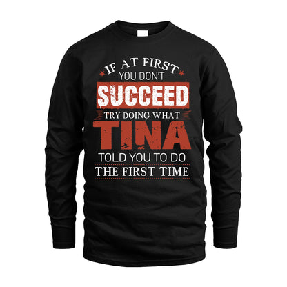 TINA 13K1-82–Personalized Funny Quote Apparel “If At First You Don’t Succeed”