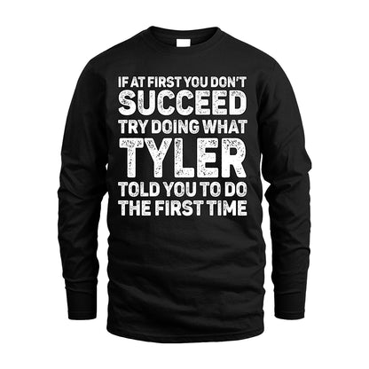 TYLER 13K1-117   Personalized Funny Quote Apparel If At First You Dont Succeed