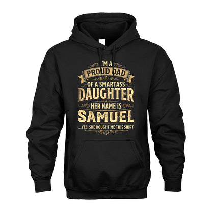 SAMUEL 13K1-356 I'm A Proud Dad Of A Smartass Daughter Her Name Is...