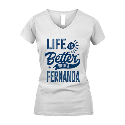 FERNANDA 13K1-116 Personalized Name Quote T-Shirt Life Is Better With Unisex Gift