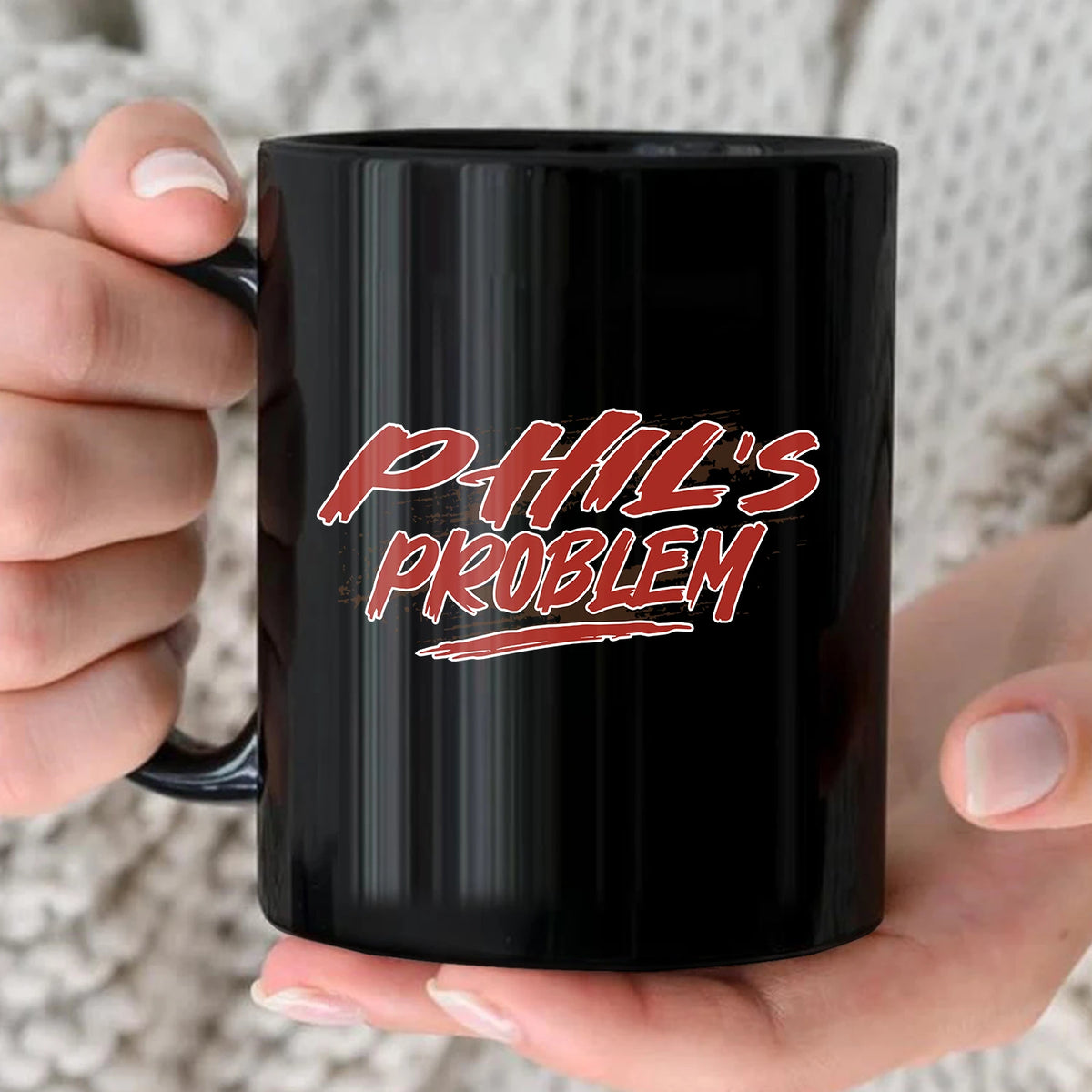Someone's Problem Funny Mug With Your Name PHIL 13K1 MG14
