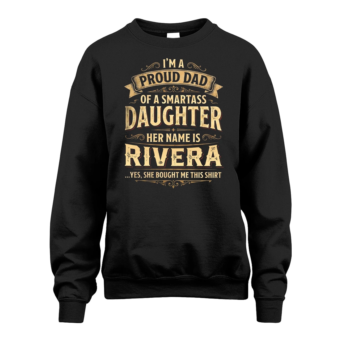 RIVERA 13K1-356 I'm A Proud Dad Of A Smartass Daughter Her Name Is...