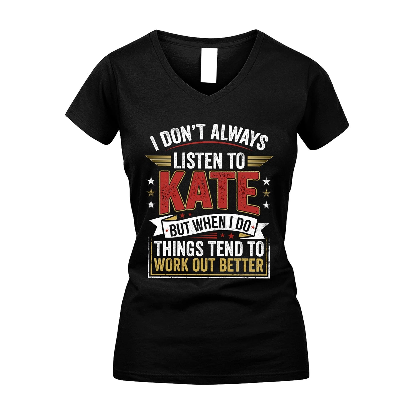 KATE 13K1-542 I Don't Always Listen To ...