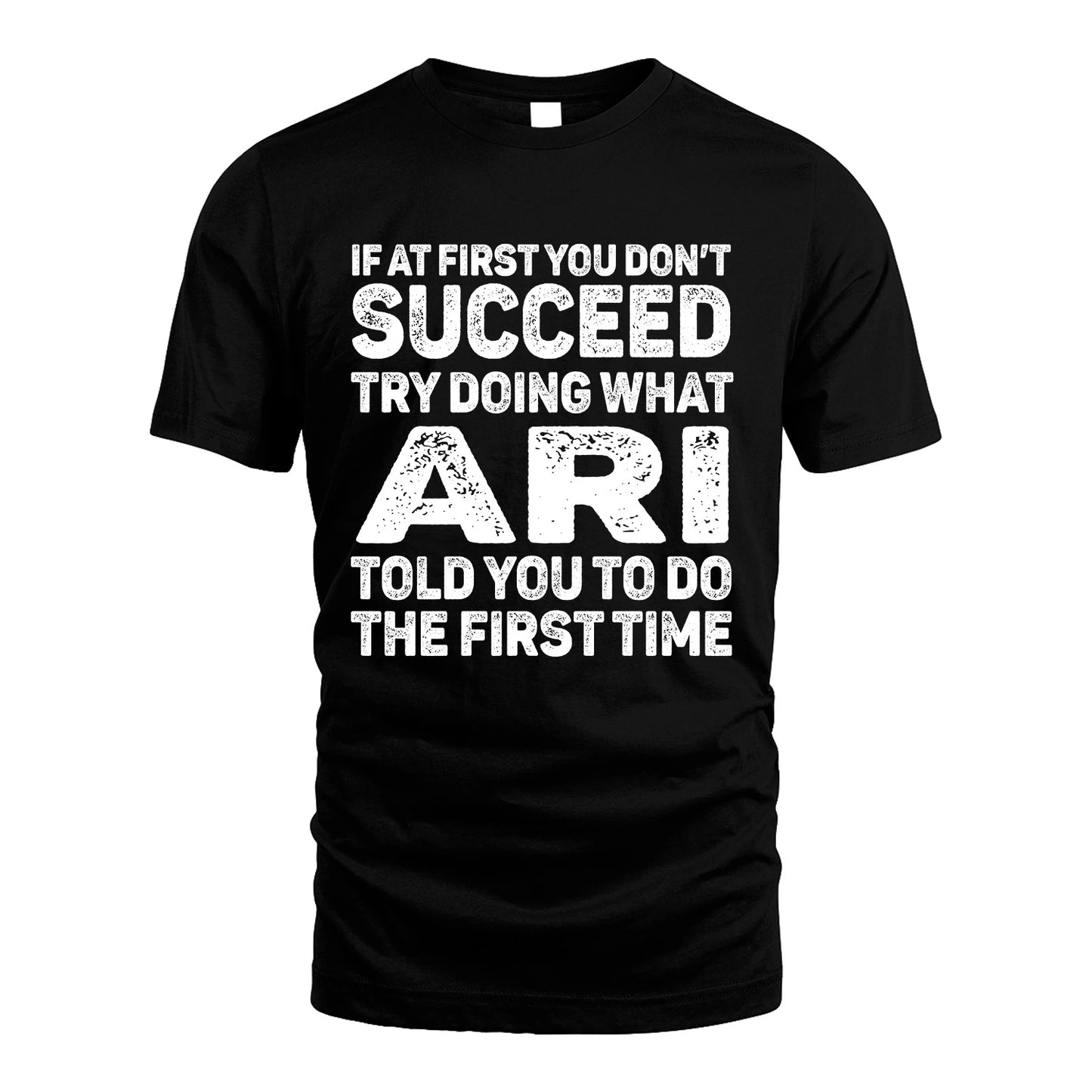 ARI 13K3-117Personalized Funny Quote Apparel If At First You Dont Succeed