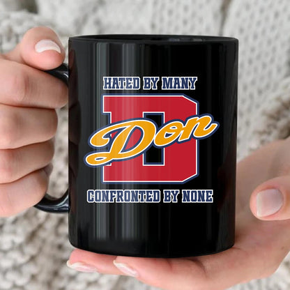 Hated By Many Confronted By None Cool Mug DON 13K1 MG16