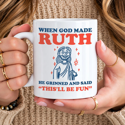 When God Made Your Name Funny Mug RUTH 13K1 MG13