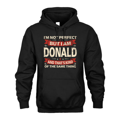 DONALD 13K1-566 I'm Not Perfect But I Am...