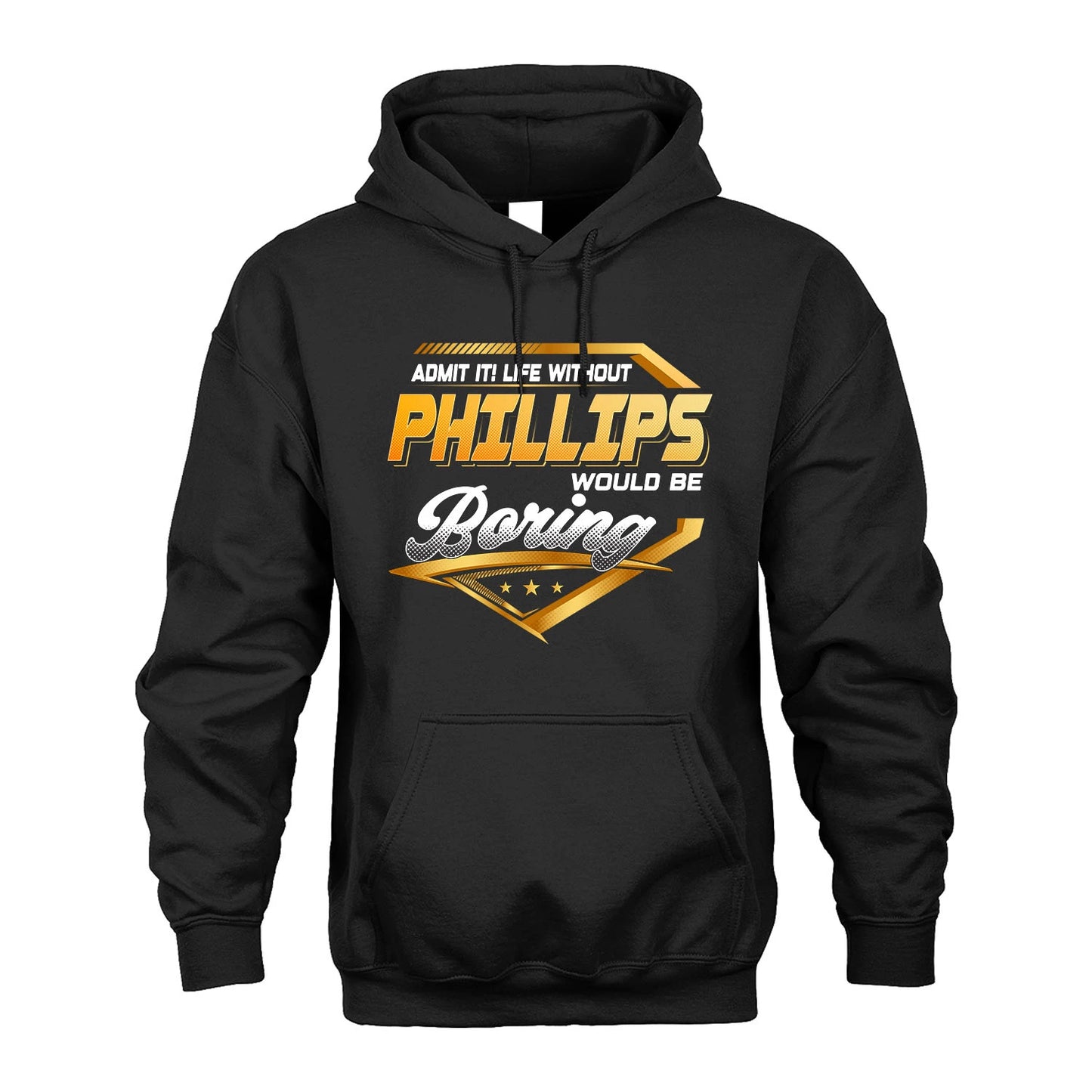 PHILLIPS 13K1-513 Personalized "Admit It! Life Without ... Would Be Boring"
