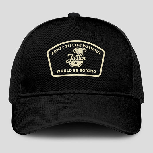 Admit It Life Without Your Name Would Be Boring Black Mesh Cap JUSTIN 13K1 C214PF