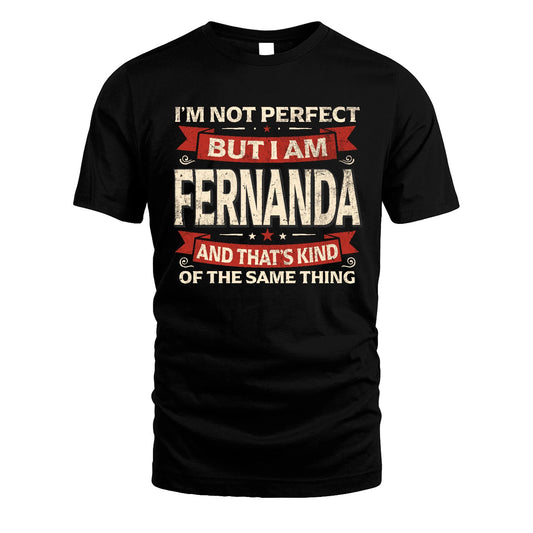 FERNANDA 13K1-566 I'm Not Perfect But I Am...