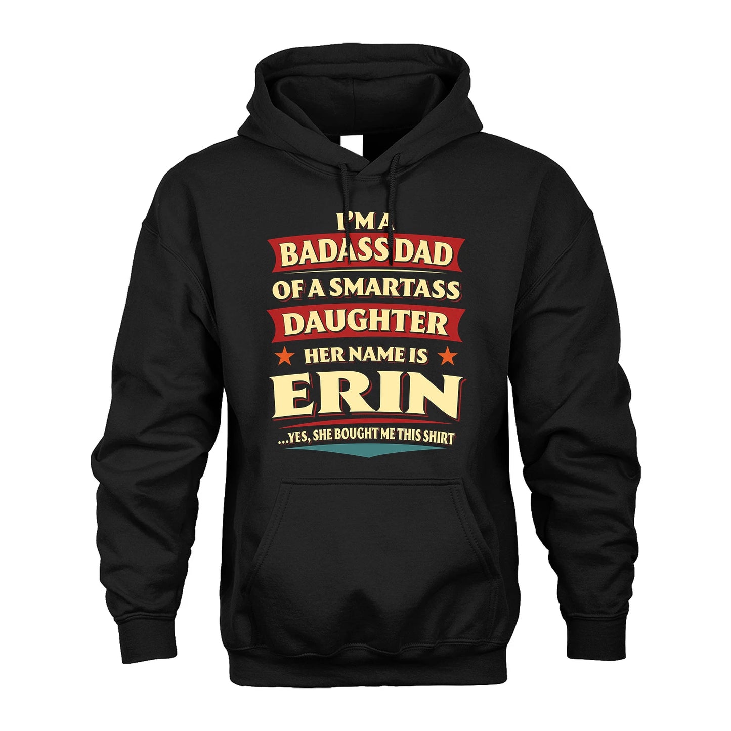 ERIN 13K1-535 I'm A Badass Dad Of A Smartass Daughter Her Name Is ...
