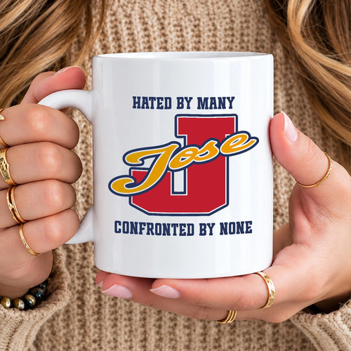 Hated By Many Confronted By None Cool Mug JOSE 13K1 MG16