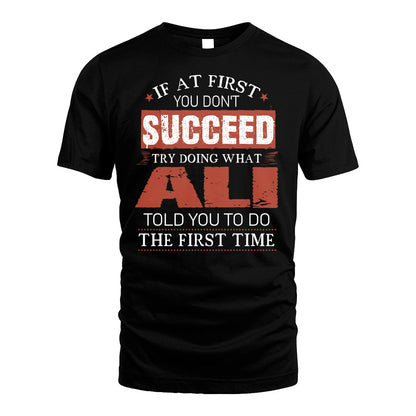 ALI 13K1-82–Personalized Funny Quote Apparel “If At First You Don’t Succeed”