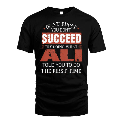 ALI 13K1-82–Personalized Funny Quote Apparel “If At First You Don’t Succeed”