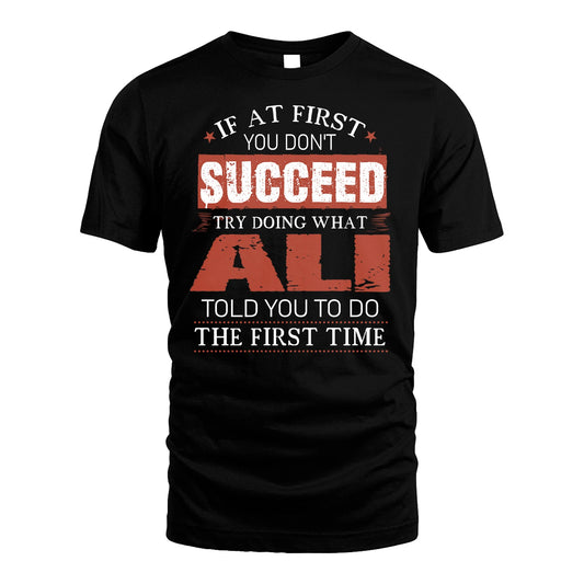 ALI 13K1-82–Personalized Funny Quote Apparel “If At First You Don’t Succeed”