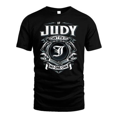 JUDY 13K1-510 Personalized  "Can’t Fix It No One Can"