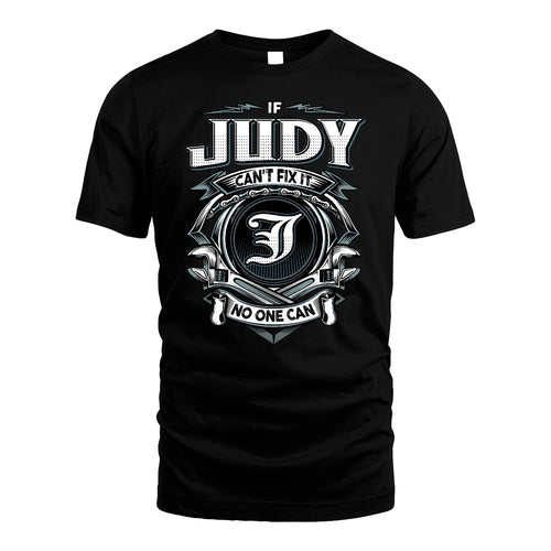 JUDY 13K1-510 Personalized  "Can’t Fix It No One Can"
