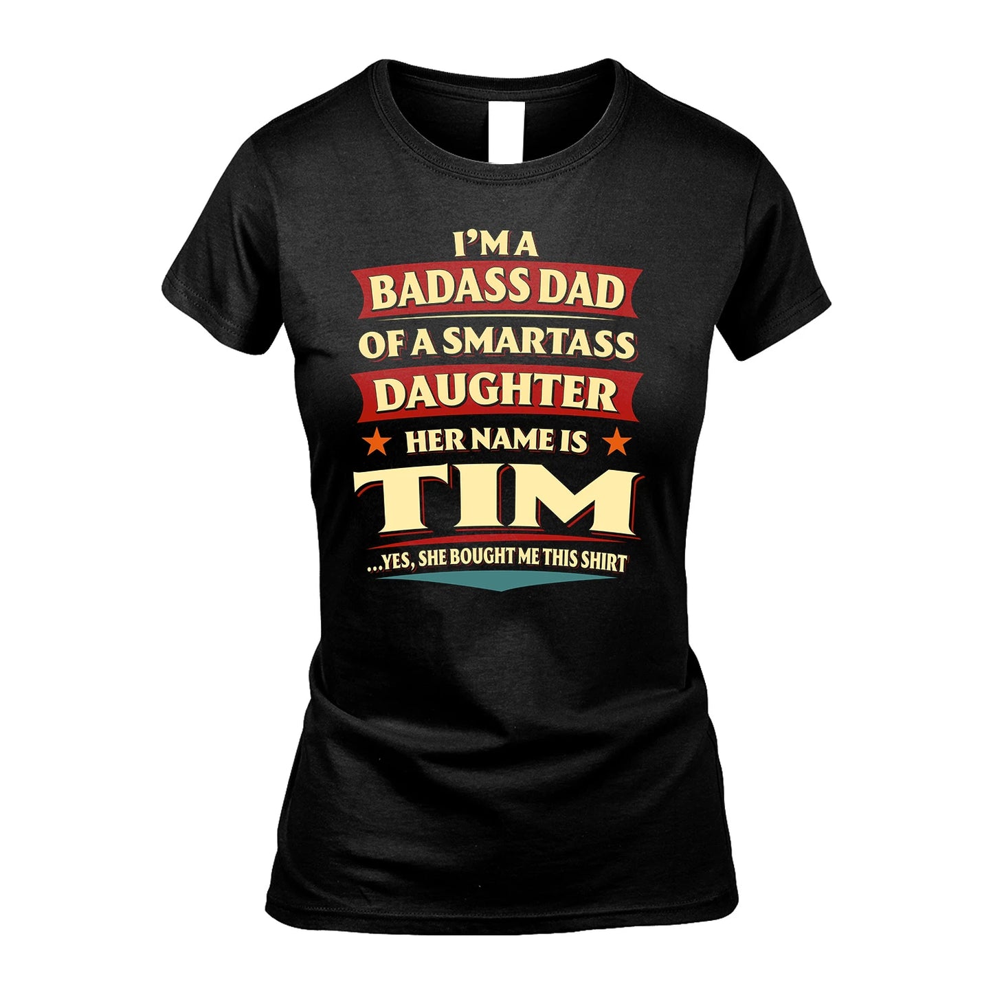 TIM 13K1-535 I'm A Badass Dad Of A Smartass Daughter Her Name Is ...