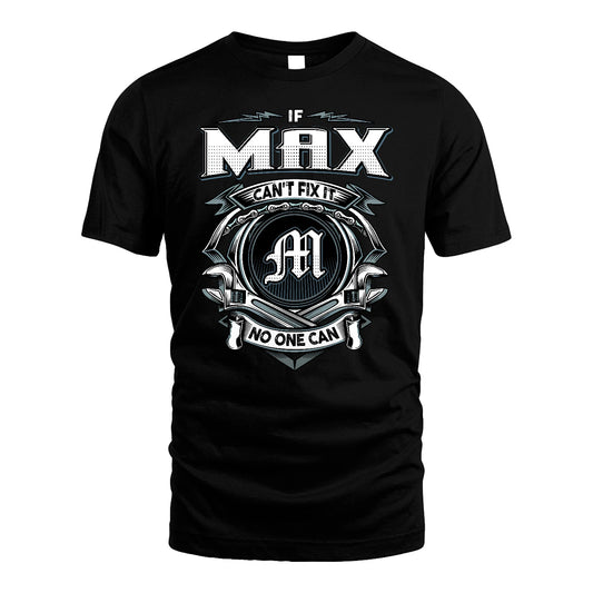 MAX 13K1-510 Personalized  "Can’t Fix It No One Can"
