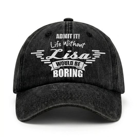 Admit It Life Without Your Name Would Be Boring Vintage Cap LISA 13K1 C44PF