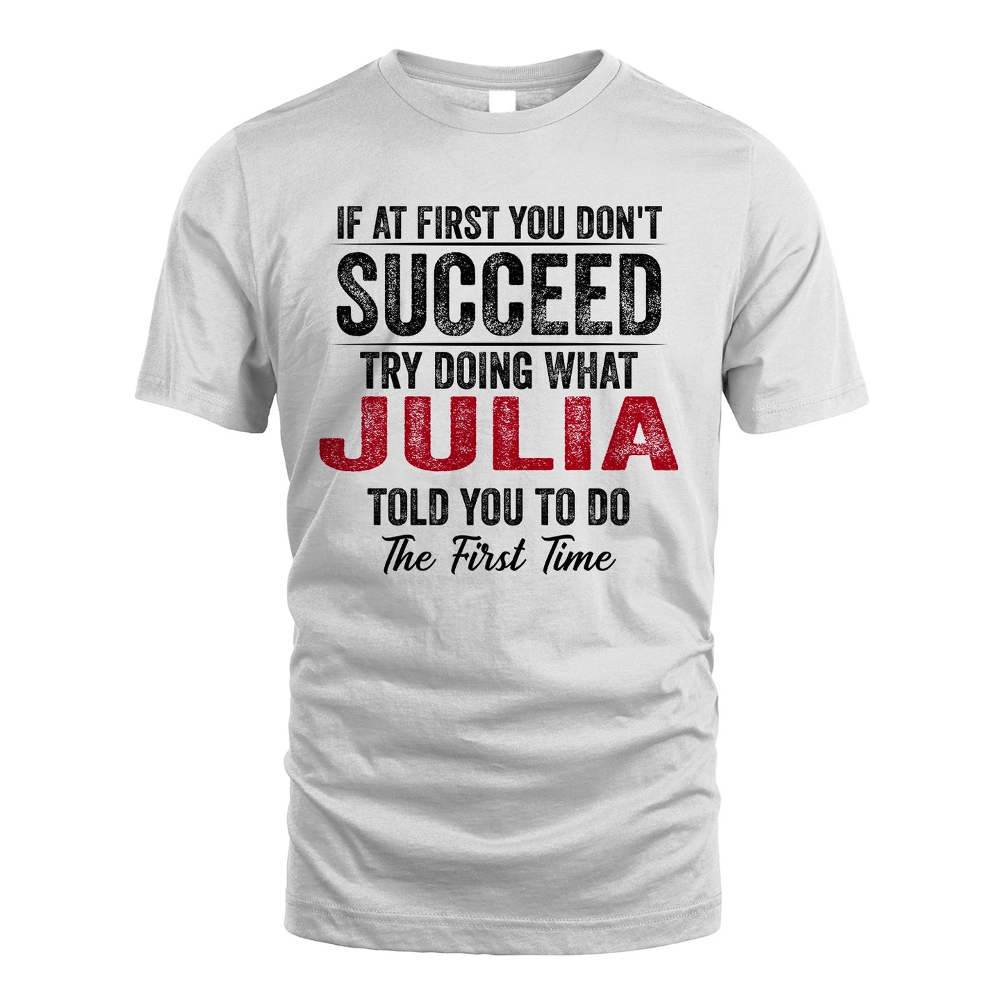 JULIA 13K1-357 If At First You Don't Succeed...