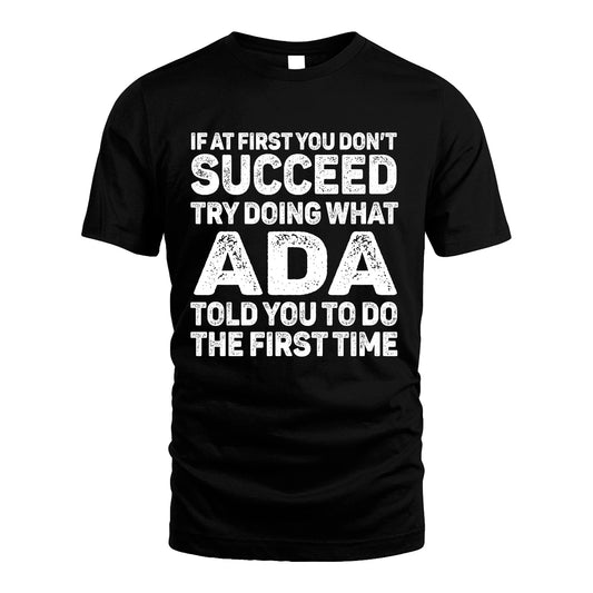 ADA 13K3-117Personalized Funny Quote Apparel If At First You Dont Succeed