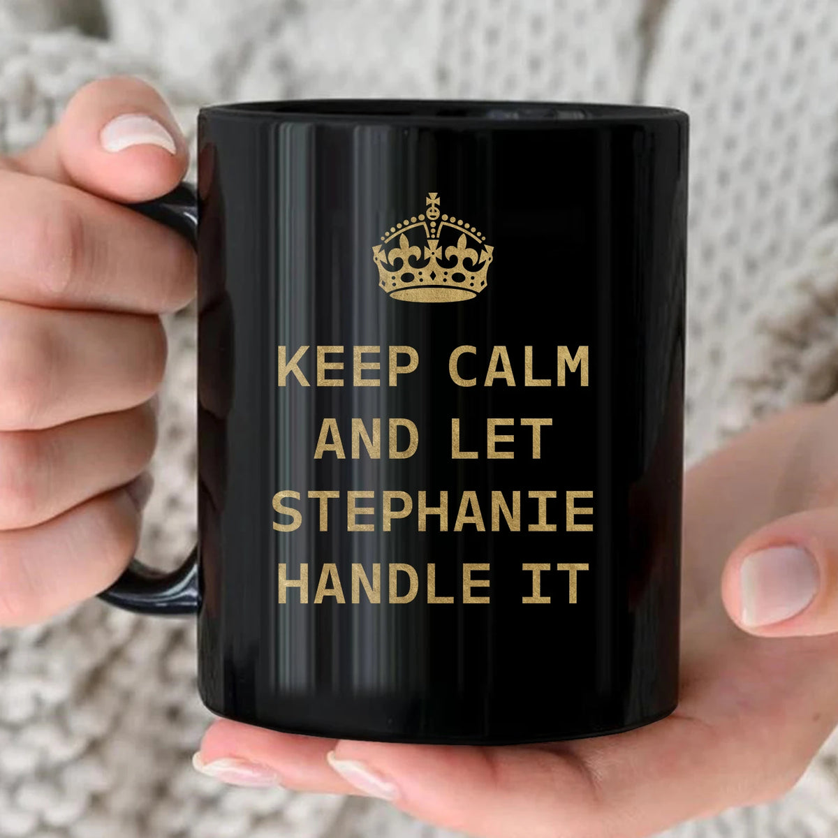 Keep Calm And Let Your Name Handle It Red Crown Mug STEPHANIE 13K1 MG32