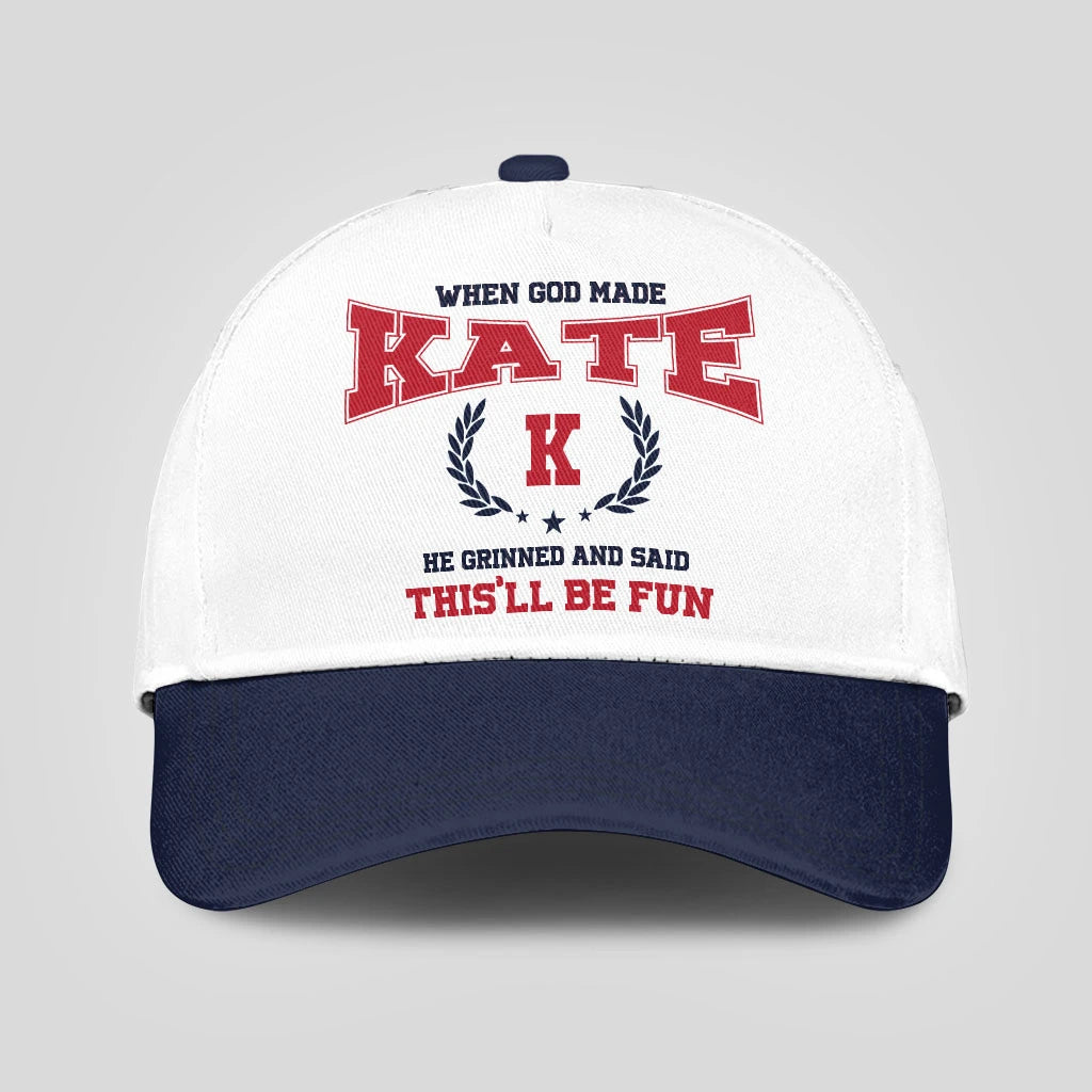 When God Made Your Name He Grinned And Said This'll Be Fun Blue Cap KATE 13K1 C57PF