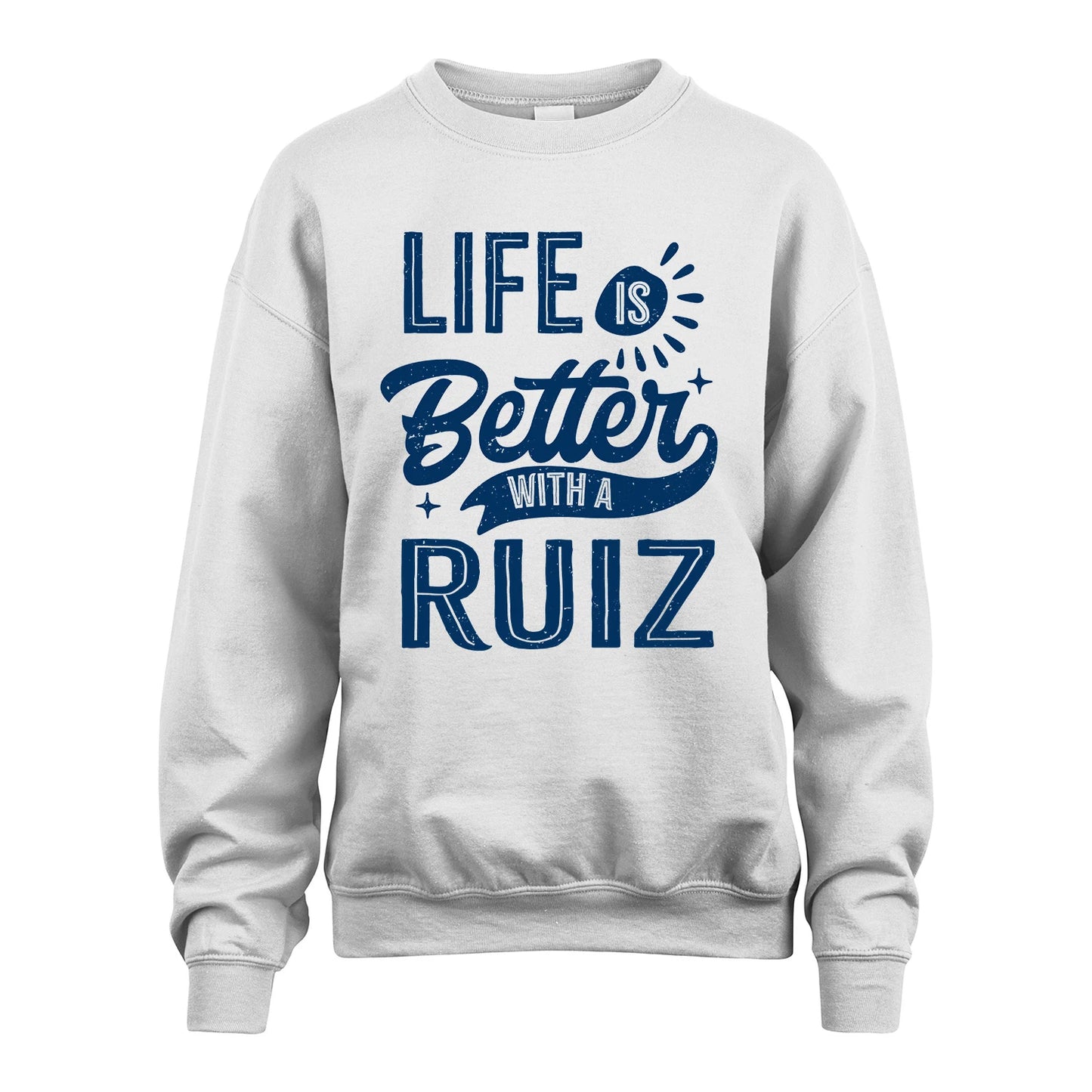 RUIZ 13K1-116 Personalized Name Quote T-Shirt Life Is Better With Unisex Gift