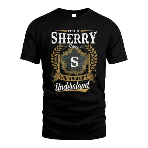 SHERRY 13K1-1–Personalized Name Quote Apparel “It’s an NAME Thing You Wouldn’t Understand”