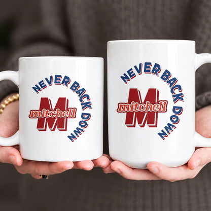 Never Back Down Log With Your Name Mug MITCHELL 13K1 MG25