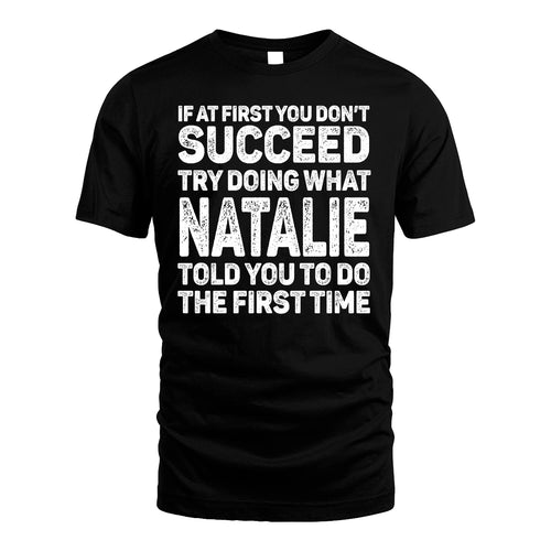 NATALIE 13K1-117   Personalized Funny Quote Apparel If At First You Dont Succeed