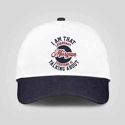 I Am That Legendary Your Name Everyone Is Talking About Baseball Cap MORGAN 13K1 C107PF