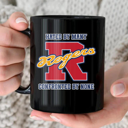 Hated By Many Confronted By None Cool Mug ROGERS 13K1 MG16
