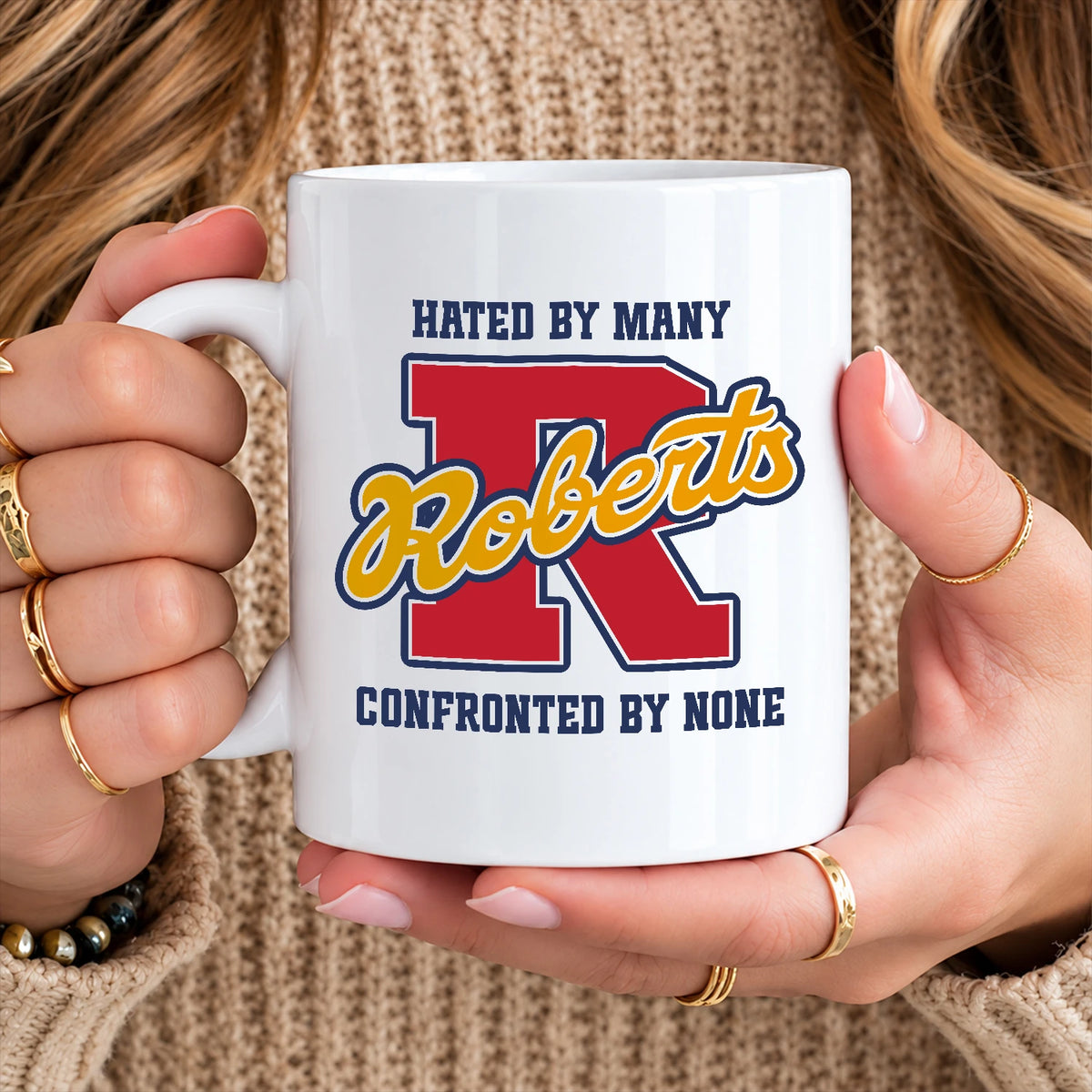 Hated By Many Confronted By None Cool Mug ROBERTS 13K1 MG16