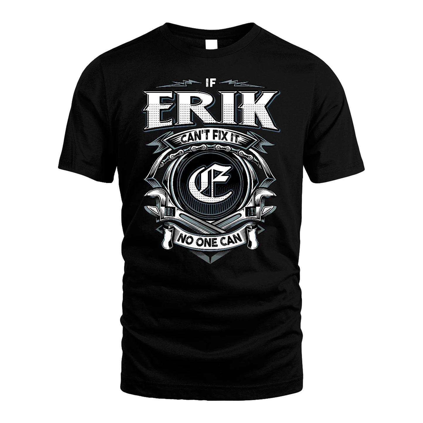 ERIK 13K1-510 Personalized  "Can’t Fix It No One Can"