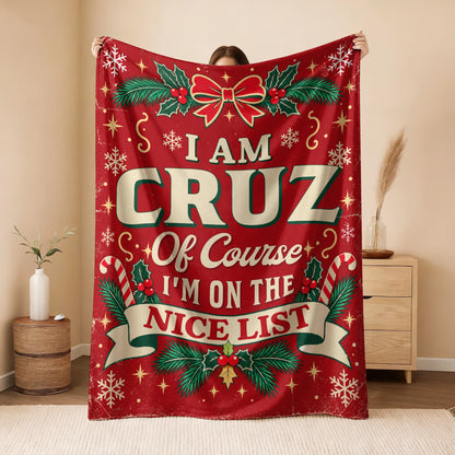 I'm Name Of Course I'm On The Nice List Christmas Fleece Blanket CRUZ 13K1 BK56