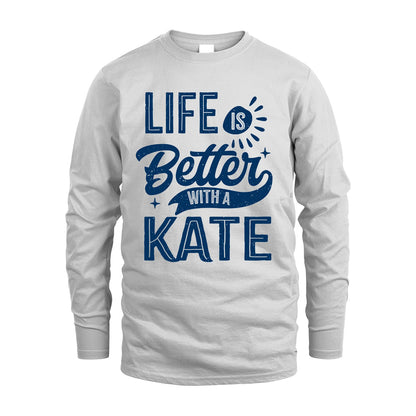 KATE 13K1-116 Personalized Name Quote T-Shirt Life Is Better With Unisex Gift