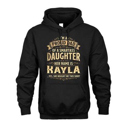 KAYLA 13K1-356 I'm A Proud Dad Of A Smartass Daughter Her Name Is...