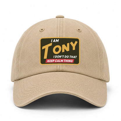 I Am Your Name I Don't Do That Keep Calm Thing Cap TONY 13K1 C54PF