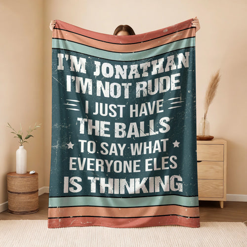 I'm Name Not Rude Just Have the Balls Fleece Blanket JONATHAN 13K1 BK65