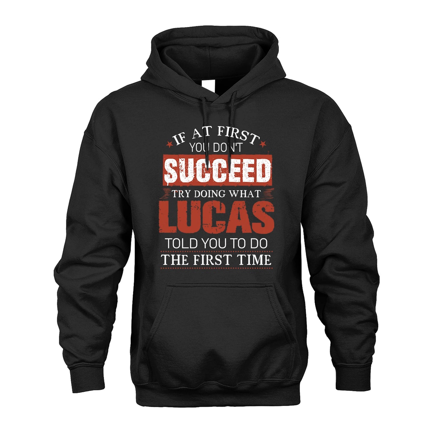 LUCAS 13K1-82–Personalized Funny Quote Apparel “If At First You Don’t Succeed”