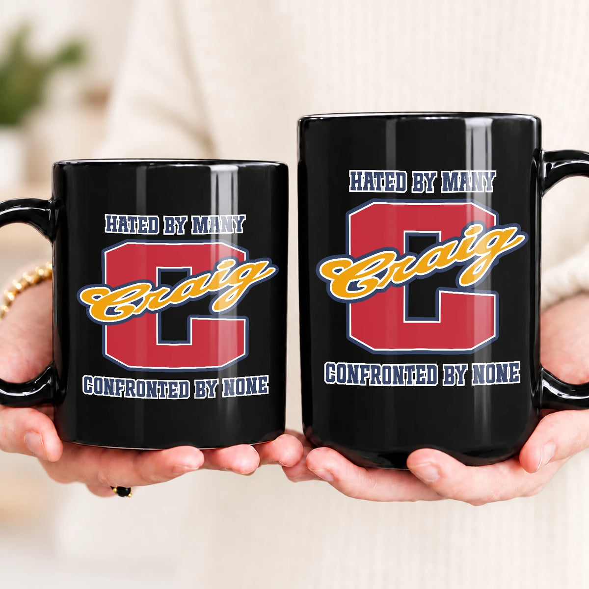 Hated By Many Confronted By None Cool Mug CRAIG 13K1 MG16