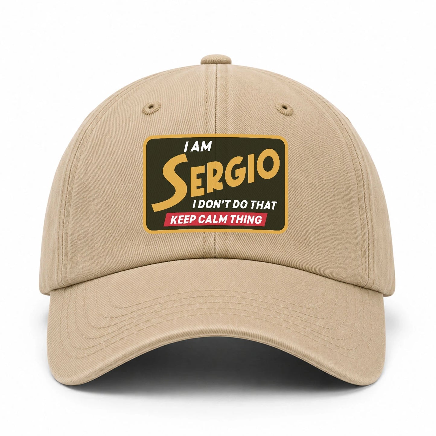 I Am Your Name I Don't Do That Keep Calm Thing Cap SERGIO 13K1 C54PF