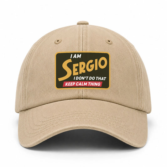 I Am Your Name I Don't Do That Keep Calm Thing Cap SERGIO 13K1 C54PF