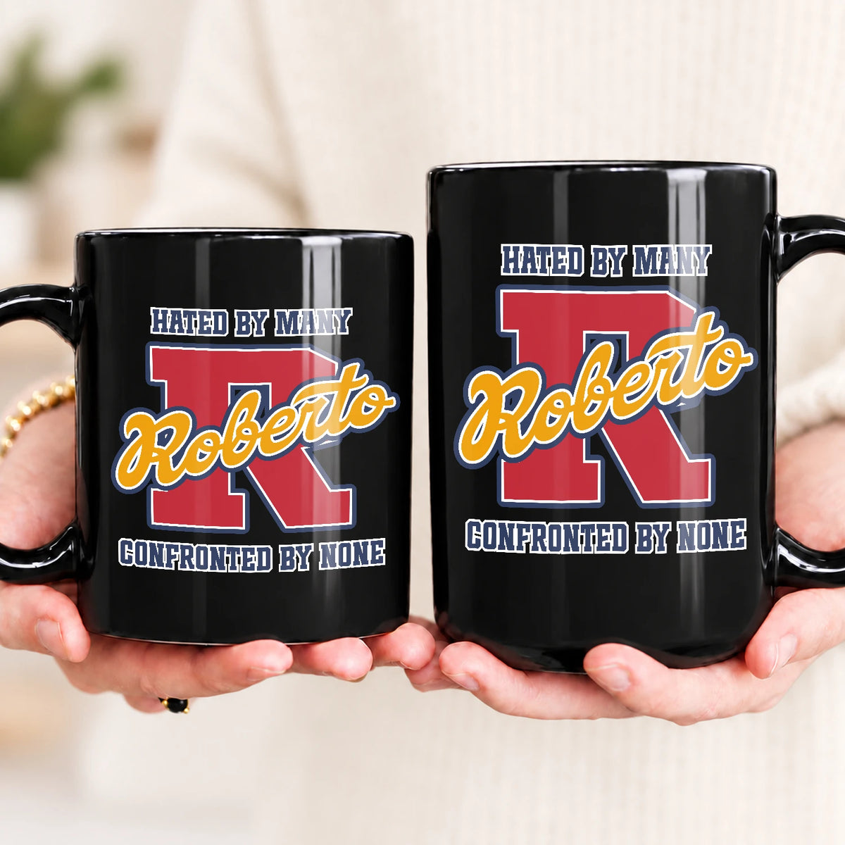 Hated By Many Confronted By None Cool Mug ROBERTO 13K1 MG16
