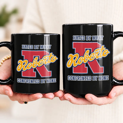 Hated By Many Confronted By None Cool Mug ROBERTO 13K1 MG16