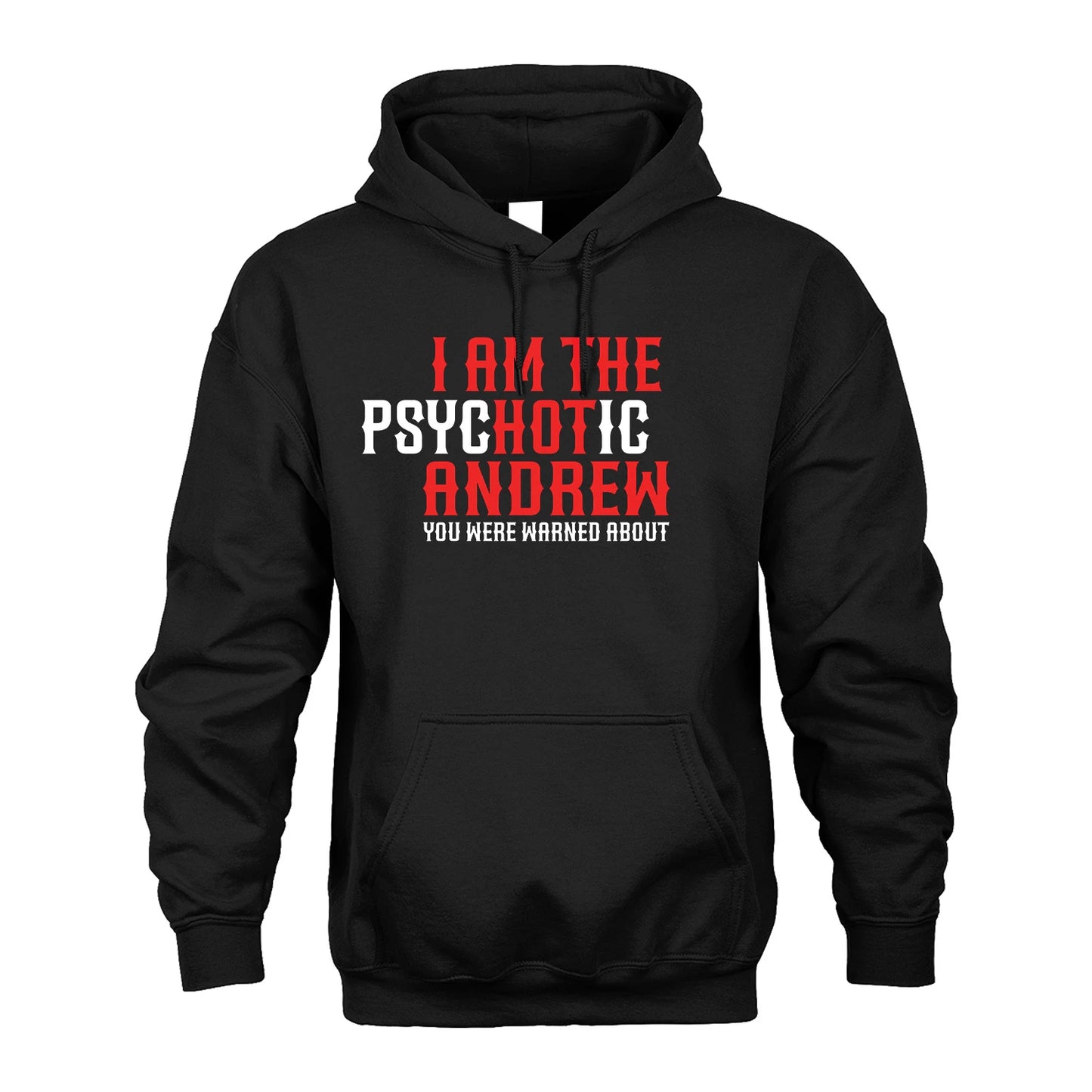 ANDREW 13K1-544 I Am The Psychotic Name You Were Warned About