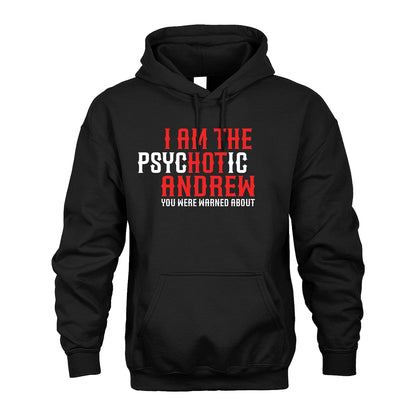 ANDREW 13K1-544 I Am The Psychotic Name You Were Warned About